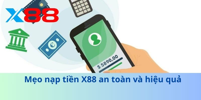 Những điểm cần lưu ý quan trọng khi thực hiện nạp tiền tại X88